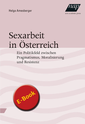Buchcover Sexarbeit in Österreich | Helga Amesberger | EAN 9783700321095 | ISBN 3-7003-2109-0 | ISBN 978-3-7003-2109-5