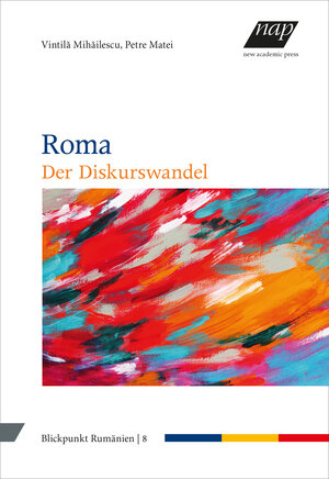 Buchcover Roma – Der Diskurswandel | Vintilă Mihăilescu | EAN 9783700321361 | ISBN 3-7003-2136-8 | ISBN 978-3-7003-2136-1