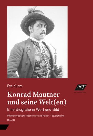 Buchcover Konrad Mautner und seine Welt(en) | Eva Kunze | EAN 9783700323105 | ISBN 3-7003-2310-7 | ISBN 978-3-7003-2310-5
