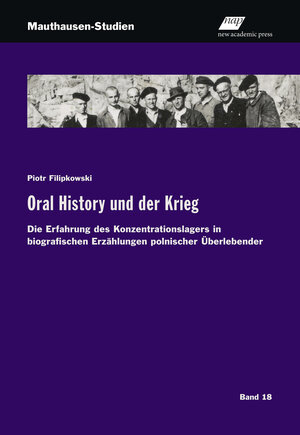 Buchcover Oral History und der Krieg | Piotr Filipkowski | EAN 9783700323150 | ISBN 3-7003-2315-8 | ISBN 978-3-7003-2315-0