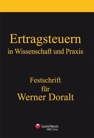 Buchcover Ertragsteuern in Wissenschaft und Praxis - Festschrift für Werner Doralt zum 65. Geburtstag  | EAN 9783700736509 | ISBN 3-7007-3650-9 | ISBN 978-3-7007-3650-9
