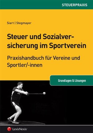 Buchcover Steuer und Sozialversicherung im gemeinnützigen Sportverein | Rudolf Siart | EAN 9783700749172 | ISBN 3-7007-4917-1 | ISBN 978-3-7007-4917-2