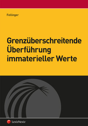 Buchcover Grenzüberschreitende Überführung immaterieller Werte | Michaela Fellinger | EAN 9783700762010 | ISBN 3-7007-6201-1 | ISBN 978-3-7007-6201-0