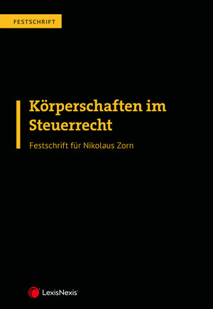 Buchcover Körperschaften im Steuerrecht – Festschrift für Nikolaus Zorn | Markus Achatz | EAN 9783700782926 | ISBN 3-7007-8292-6 | ISBN 978-3-7007-8292-6