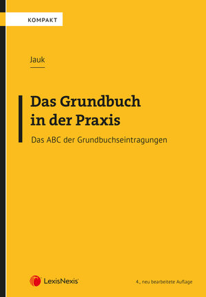 Buchcover Das Grundbuch in der Praxis | Anton Jauk | EAN 9783700785866 | ISBN 3-7007-8586-0 | ISBN 978-3-7007-8586-6