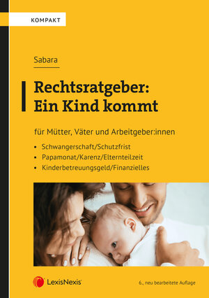 Buchcover Rechtsratgeber: Ein Kind kommt | Bettina Sabara | EAN 9783700787488 | ISBN 3-7007-8748-0 | ISBN 978-3-7007-8748-8