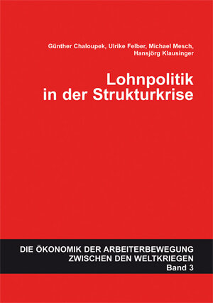 Buchcover Lohnpolitik in der Strukturkrise | Günther Chaloupek | EAN 9783701101467 | ISBN 3-7011-0146-9 | ISBN 978-3-7011-0146-7