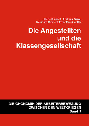 Buchcover Die Angestellten und die Klassengesellschaft | Michael Mesch | EAN 9783701101948 | ISBN 3-7011-0194-9 | ISBN 978-3-7011-0194-8