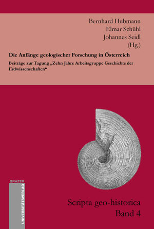 Buchcover Die Anfänge geologischer Forschung in Österreich  | EAN 9783701102037 | ISBN 3-7011-0203-1 | ISBN 978-3-7011-0203-7