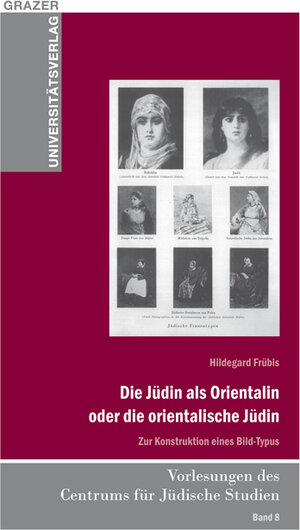 Buchcover Die Jüdin als Orientalin oder die orientalische Jüdin | Hildegard Frübis | EAN 9783701103072 | ISBN 3-7011-0307-0 | ISBN 978-3-7011-0307-2