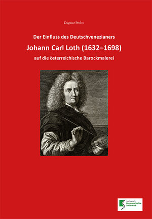 Buchcover Der Einfluss des Deutschvenezianers Johann Carl Loth (1632-1698) auf die österreichische Barockmalerei | Dagmar Probst | EAN 9783701103362 | ISBN 3-7011-0336-4 | ISBN 978-3-7011-0336-2