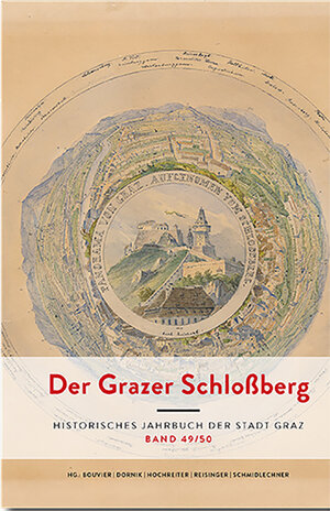 Buchcover Der Grazer Schloßberg. Historisches Jahrbuch der Stadt Graz  | EAN 9783701104406 | ISBN 3-7011-0440-9 | ISBN 978-3-7011-0440-6