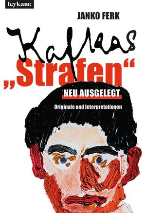Buchcover Kafkas "Strafen" neu ausgelegt | Janko Ferk | EAN 9783701104796 | ISBN 3-7011-0479-4 | ISBN 978-3-7011-0479-6