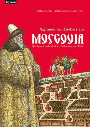 Buchcover Moscovia – Sigmund von Herberstein  | EAN 9783701104994 | ISBN 3-7011-0499-9 | ISBN 978-3-7011-0499-4