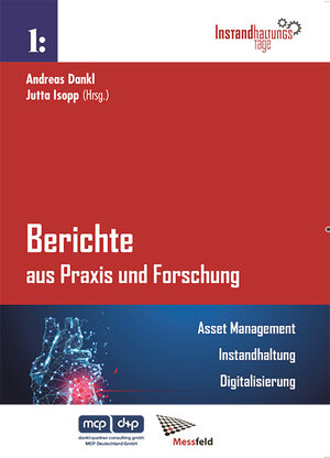 Buchcover Berichte aus Praxis und Forschung - Asset Management. Instandhaltung. Digitalisierung.  | EAN 9783701105144 | ISBN 3-7011-0514-6 | ISBN 978-3-7011-0514-4
