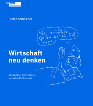 Buchcover Wirtschaft neu denken | Stefan Schleicher | EAN 9783701105427 | ISBN 3-7011-0542-1 | ISBN 978-3-7011-0542-7