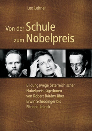 Buchcover Von der Schule zum Nobelpreis | Leo Leitner | EAN 9783701175871 | ISBN 3-7011-7587-X | ISBN 978-3-7011-7587-1