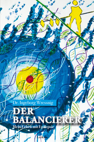 Buchcover Der Balancierer Mein Leben mit Epilepsie | Ingeborg Wressnig | EAN 9783701180608 | ISBN 3-7011-8060-1 | ISBN 978-3-7011-8060-8