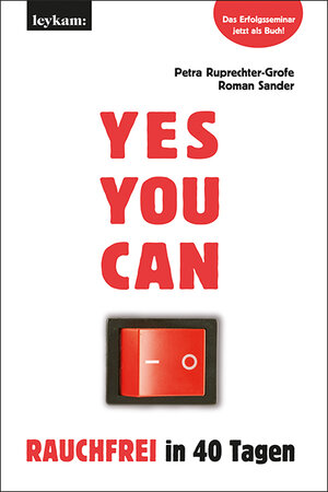 Buchcover YES YOU CAN. Rauchfrei in 40 Tagen. | Petra Ruprechter-Grofe | EAN 9783701181650 | ISBN 3-7011-8165-9 | ISBN 978-3-7011-8165-0