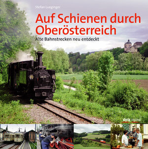 Buchcover Auf Schienen durch Oberösterreich | Stefan Lueginger | EAN 9783701201679 | ISBN 3-7012-0167-6 | ISBN 978-3-7012-0167-9
