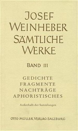 Buchcover Sämtliche Werke | Josef Weinheber | EAN 9783701308576 | ISBN 3-7013-0857-8 | ISBN 978-3-7013-0857-6