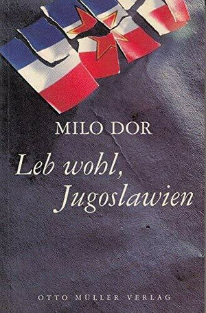 Buchcover Leb wohl, Jugoslawien | Milo Dor | EAN 9783701308583 | ISBN 3-7013-0858-6 | ISBN 978-3-7013-0858-3
