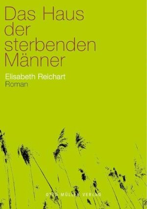Buchcover Das Haus der sterbenden Männer | Elisabeth Reichart | EAN 9783701311040 | ISBN 3-7013-1104-8 | ISBN 978-3-7013-1104-0
