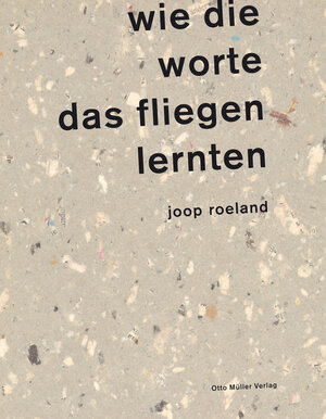 Buchcover Wie die Worte das Fliegen lernten | Joop Roeland | EAN 9783701311187 | ISBN 3-7013-1118-8 | ISBN 978-3-7013-1118-7