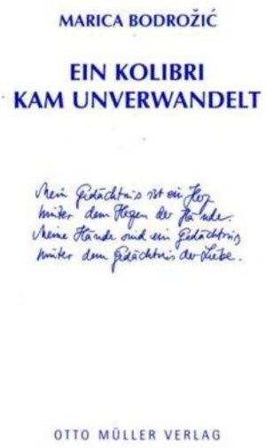 Buchcover Ein Kolibri kam unverwandelt | Marica Bodrozic | EAN 9783701311262 | ISBN 3-7013-1126-9 | ISBN 978-3-7013-1126-2