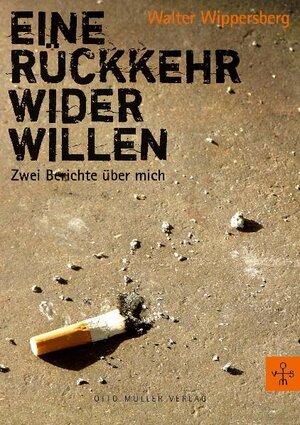 Buchcover Eine Rückkehr wider Willen | Walter Wippersberg | EAN 9783701311521 | ISBN 3-7013-1152-8 | ISBN 978-3-7013-1152-1