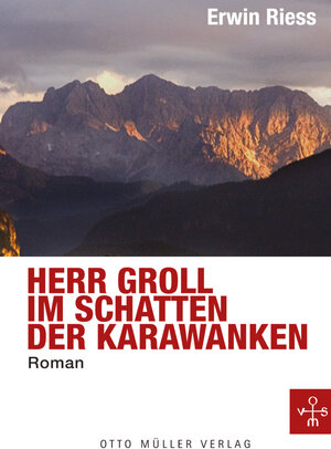 Buchcover Herr Groll im Schatten der Karawanken. | Erwin Riess | EAN 9783701311927 | ISBN 3-7013-1192-7 | ISBN 978-3-7013-1192-7