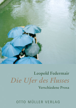 Buchcover Die Ufer des Flusses | Leopold Federmair | EAN 9783701311989 | ISBN 3-7013-1198-6 | ISBN 978-3-7013-1198-9
