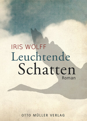 Buchcover Leuchtende Schatten | Iris Wolff | EAN 9783701312283 | ISBN 3-7013-1228-1 | ISBN 978-3-7013-1228-3