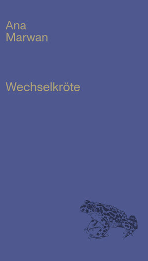 Buchcover Wechselkröte | Ana Marwan | EAN 9783701313075 | ISBN 3-7013-1307-5 | ISBN 978-3-7013-1307-5