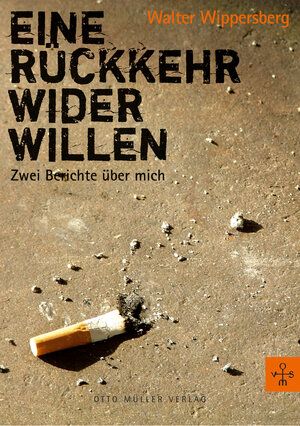 Buchcover Eine Rückkehr wider Willen | Walter Wippersberg | EAN 9783701361526 | ISBN 3-7013-6152-5 | ISBN 978-3-7013-6152-6