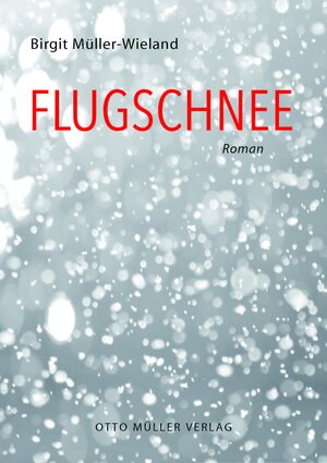 Buchcover Flugschnee | Birgit Müller-Wieland | EAN 9783701362486 | ISBN 3-7013-6248-3 | ISBN 978-3-7013-6248-6