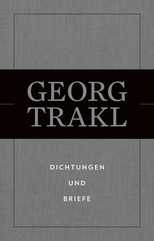 Buchcover Dichtungen und Briefe | Georg Trakl | EAN 9783701362820 | ISBN 3-7013-6282-3 | ISBN 978-3-7013-6282-0