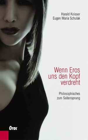 Buchcover Wenn Eros uns den Kopf verdreht | Harald Koisser | EAN 9783701504800 | ISBN 3-7015-0480-6 | ISBN 978-3-7015-0480-0