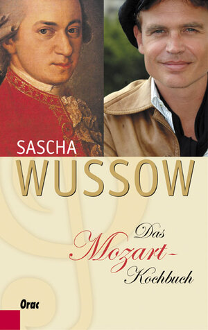 Buchcover Das Mozart-Kochbuch | Sascha Wussow | EAN 9783701504817 | ISBN 3-7015-0481-4 | ISBN 978-3-7015-0481-7