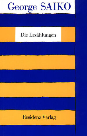 Buchcover Die Erzählungen | George Saiko | EAN 9783701704361 | ISBN 3-7017-0436-8 | ISBN 978-3-7017-0436-1