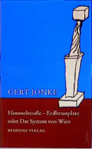 Buchcover Himmelstrasse - Erdbrustplatz oder Das System von Wien | Gert Jonke | EAN 9783701711727 | ISBN 3-7017-1172-0 | ISBN 978-3-7017-1172-7