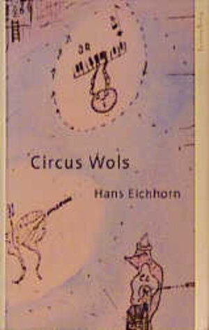 Buchcover Circus Wols | Hans Eichhorn | EAN 9783701712199 | ISBN 3-7017-1219-0 | ISBN 978-3-7017-1219-9