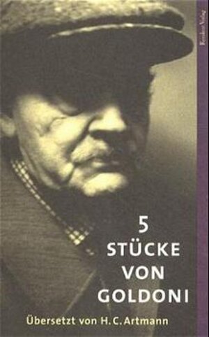 5 Stücke von Goldoni: Der Diener zweier Herren / Der Lügenbold / Der Impresario von Smyrna / Die Ungehobelten / Das Kaffeehaus