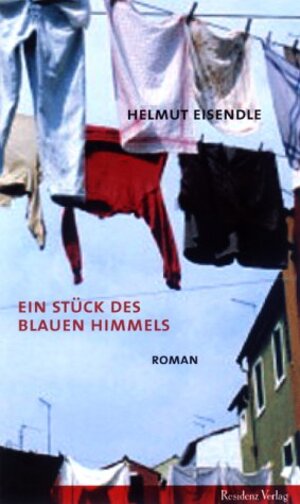 Buchcover Ein Stück des blauen Himmels | Helmut Eisendle | EAN 9783701713561 | ISBN 3-7017-1356-1 | ISBN 978-3-7017-1356-1