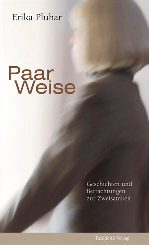 Buchcover Paar Weise | Erika Pluhar | EAN 9783701714728 | ISBN 3-7017-1472-X | ISBN 978-3-7017-1472-8