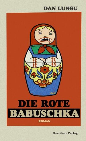 Buchcover Die rote Babuschka | Dan Lungu | EAN 9783701715114 | ISBN 3-7017-1511-4 | ISBN 978-3-7017-1511-4