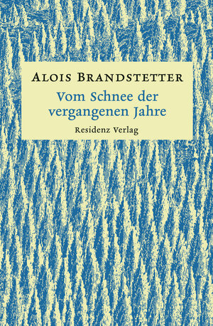 Buchcover Vom Schnee der vergangenen Jahre | Alois Brandstetter | EAN 9783701715213 | ISBN 3-7017-1521-1 | ISBN 978-3-7017-1521-3