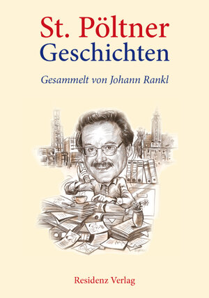 Buchcover St. Pöltner Geschichten  | EAN 9783701715367 | ISBN 3-7017-1536-X | ISBN 978-3-7017-1536-7