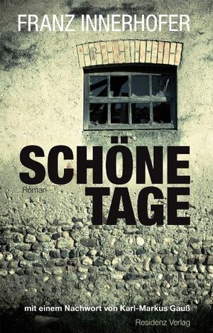 Buchcover Schöne Tage | Franz Innerhofer | EAN 9783701715749 | ISBN 3-7017-1574-2 | ISBN 978-3-7017-1574-9