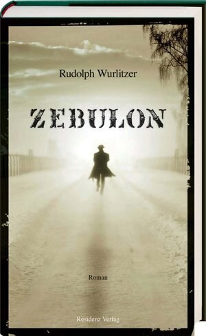 Buchcover Zebulon | Rudolph Wurlitzer | EAN 9783701715961 | ISBN 3-7017-1596-3 | ISBN 978-3-7017-1596-1